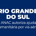 ANAC ajuda humanitária Rio Grande do Su