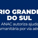 ANAC ajuda humanitária Rio Grande do Su